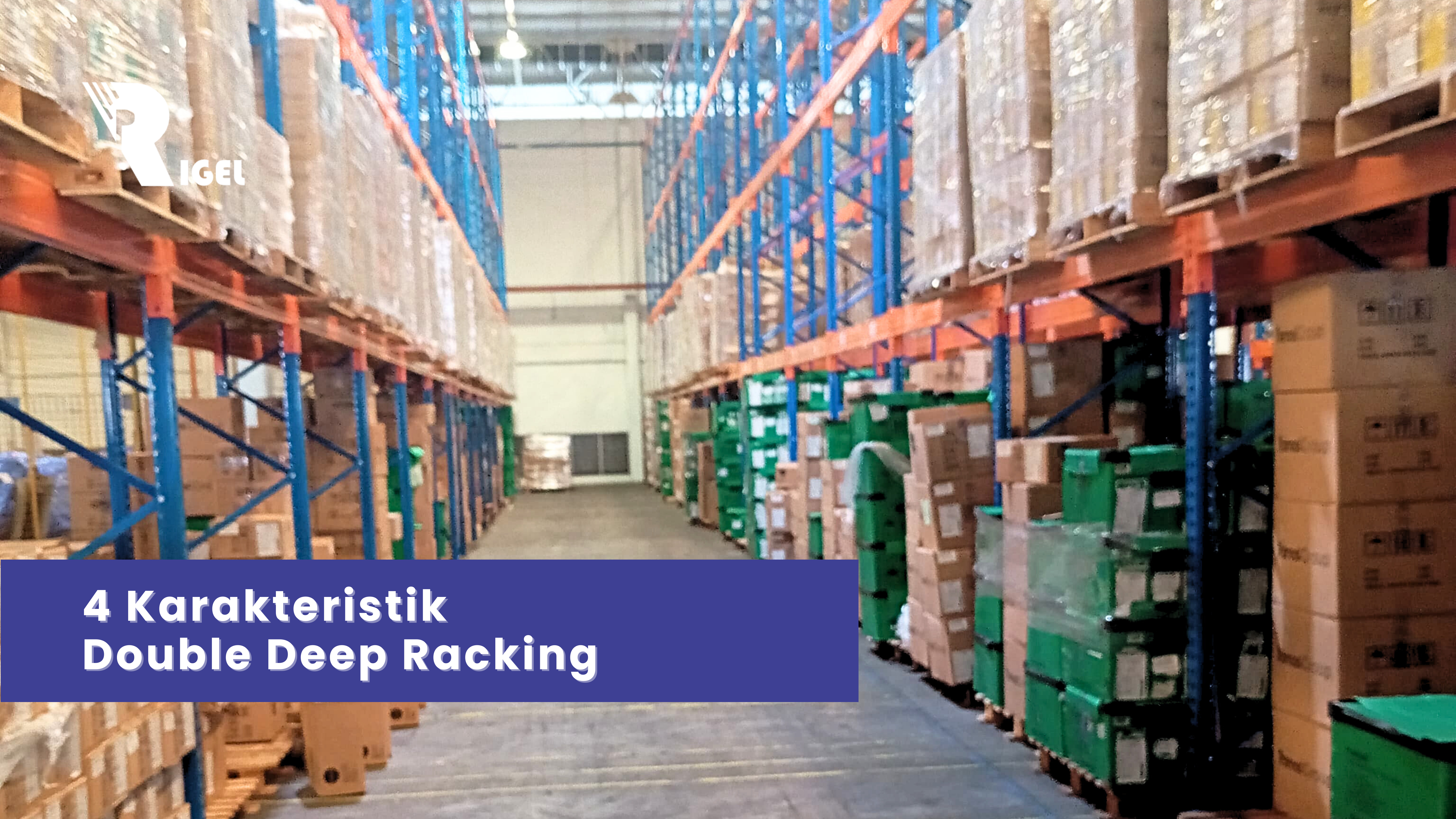 4 Karakteristik Double Deep Racking