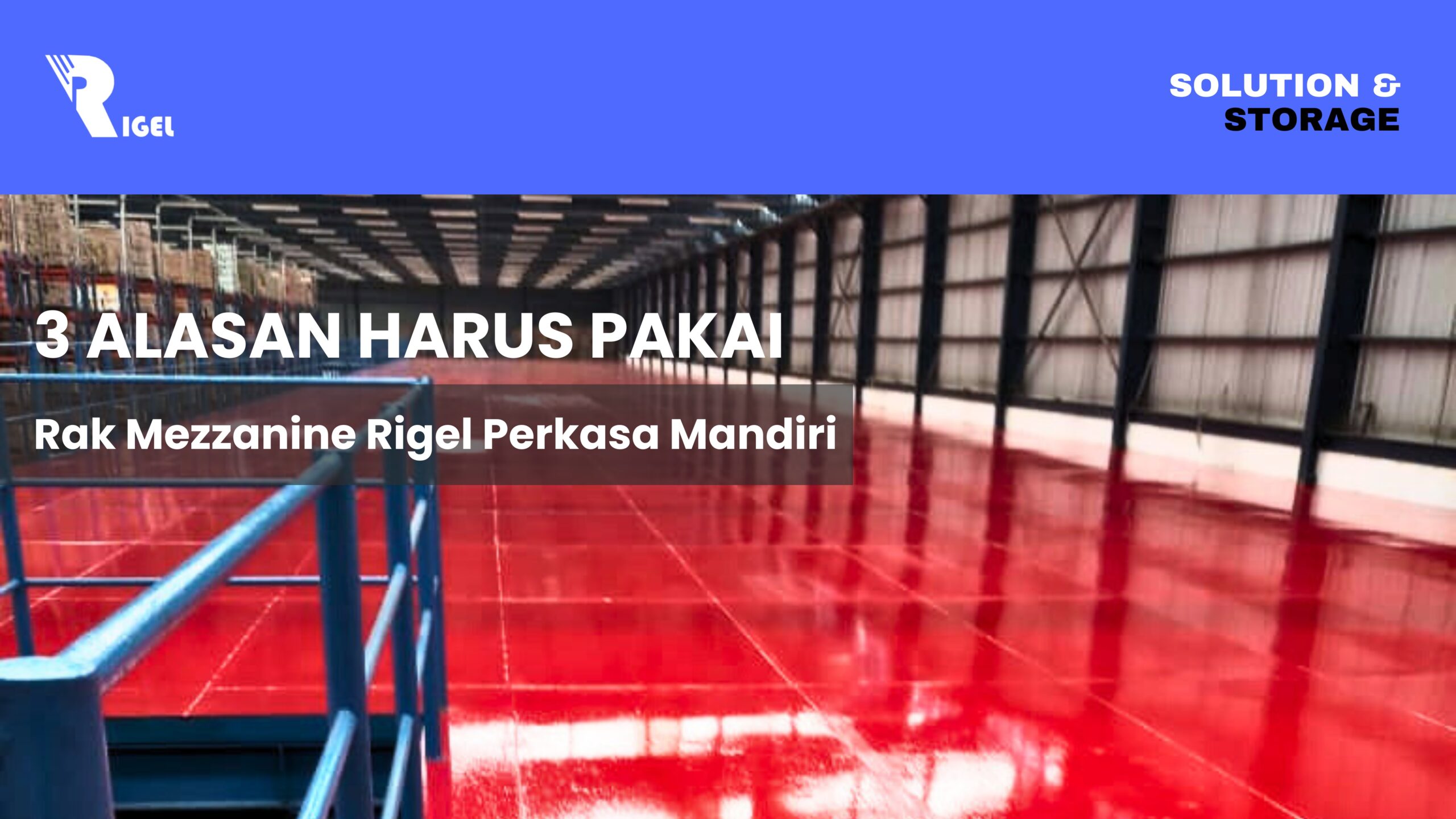 3 Alasan Harus Pakai Rak Mezzanine Rigel Perkasa Mandiri