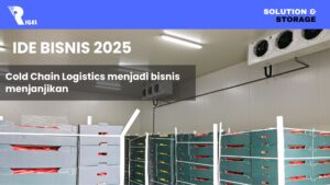 Ide Bisnis 2025 : Cold Chain Logistics menjadi bisnis menjanjikan