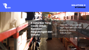 6 Jenis Rak Yang Cocok Untuk Kawasan Pergudangan dan Industri