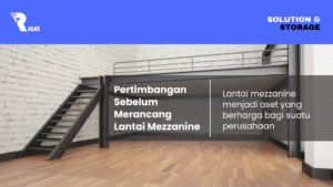Pertimbangan Sebelum Merancang Lantai Mezzanine