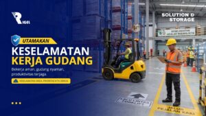 Panduan Keselamatan Kerja di Sekitar Rak Gudang
