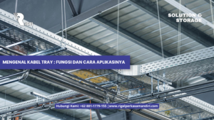Mengenal Kabel Tray : Fungsi dan Cara Aplikasinya
