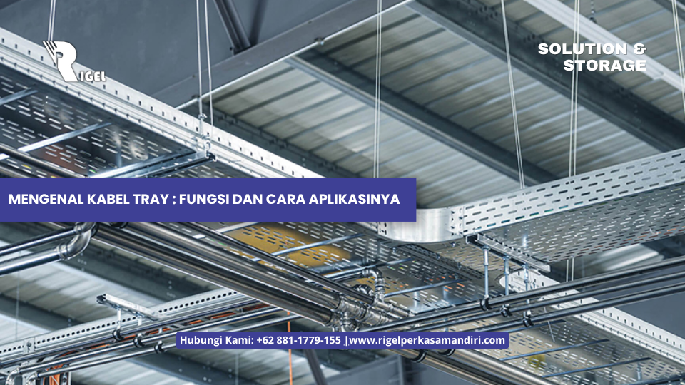 Mengenal Kabel Tray : Fungsi dan Cara Aplikasinya