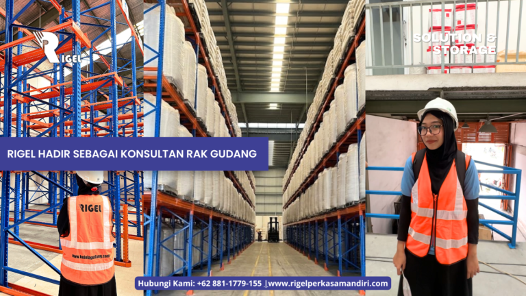 Rigel Hadir Sebagai Konsultan Rak Gudang